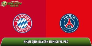 Nhận định Bayern Munich vs PSG, 02h00 ngày 07/05 – Champions League